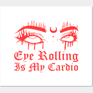 Eye Rolling is My Cardio Posters and Art